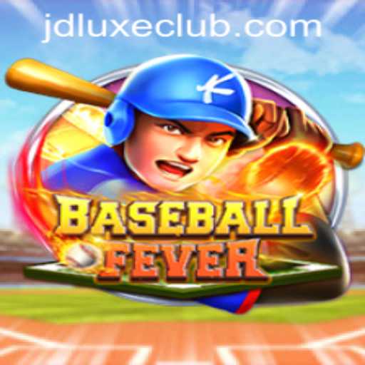 Exploring BaseballFever: A New Gaming Sensation with JD LUXE Casino Flavor