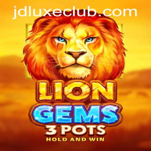 Exploring LionGems3pots: The New Thrill at JD LUXE Casino
