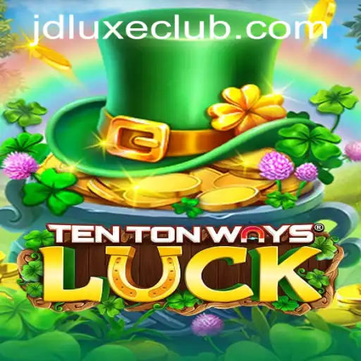 Exploring TenTonWaysLuck at JD LUXE Casino: A Game of Fortune